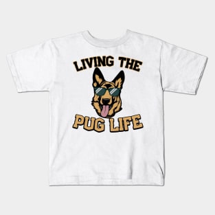 Living The Pug Life German Shepherd Gift Kids T-Shirt